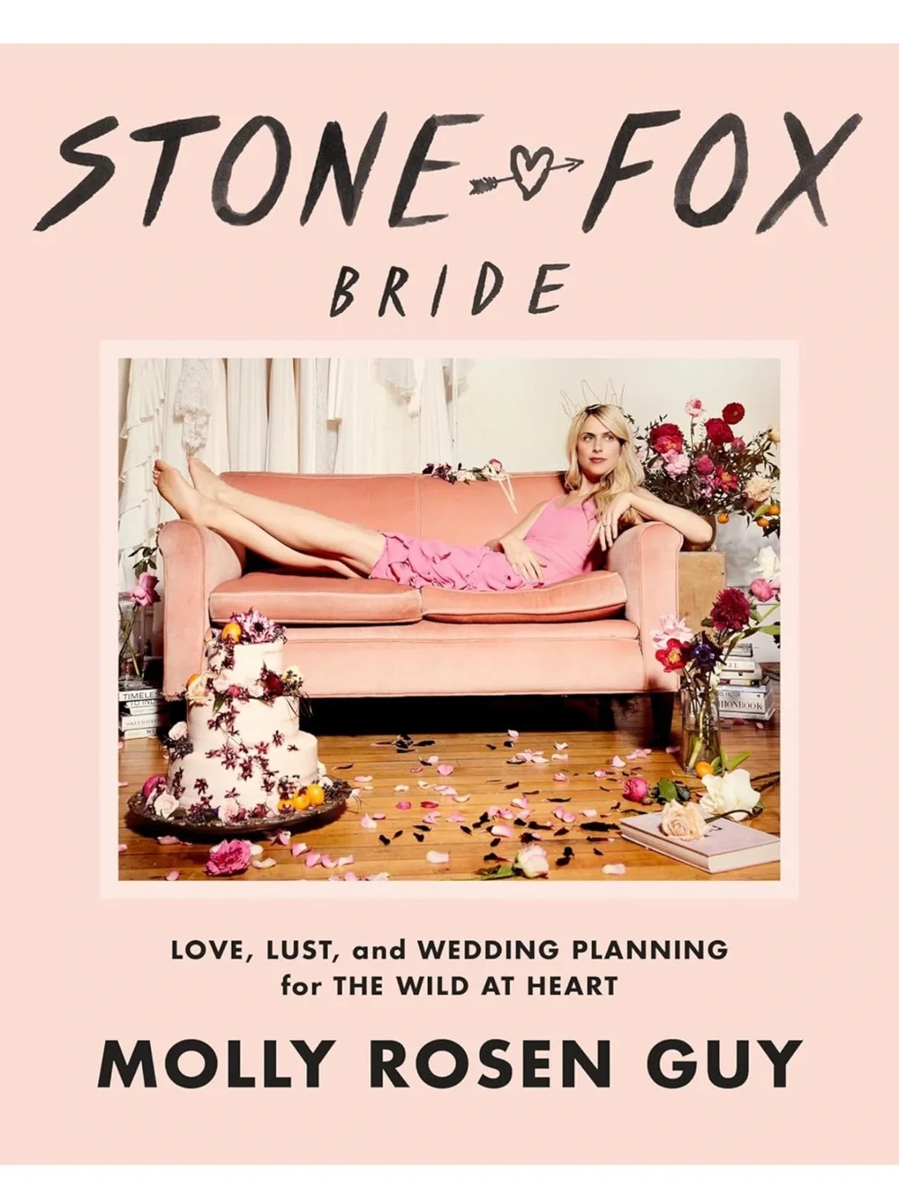 Stone Fox Bride: Love, Lust, and Wedding Planning for the Wild at Heart